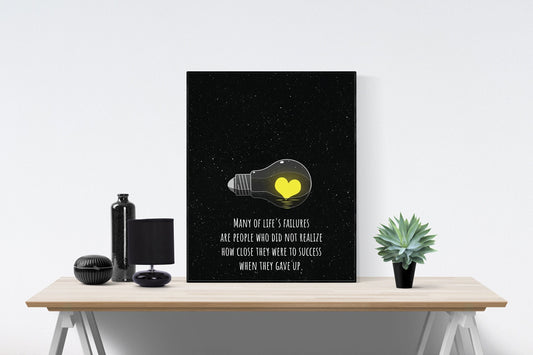 Many Of Life's Failures Are People Who Did Not Realize How Close They Were To Success | Thomas Edison | Quote | Lightbulb Art Print