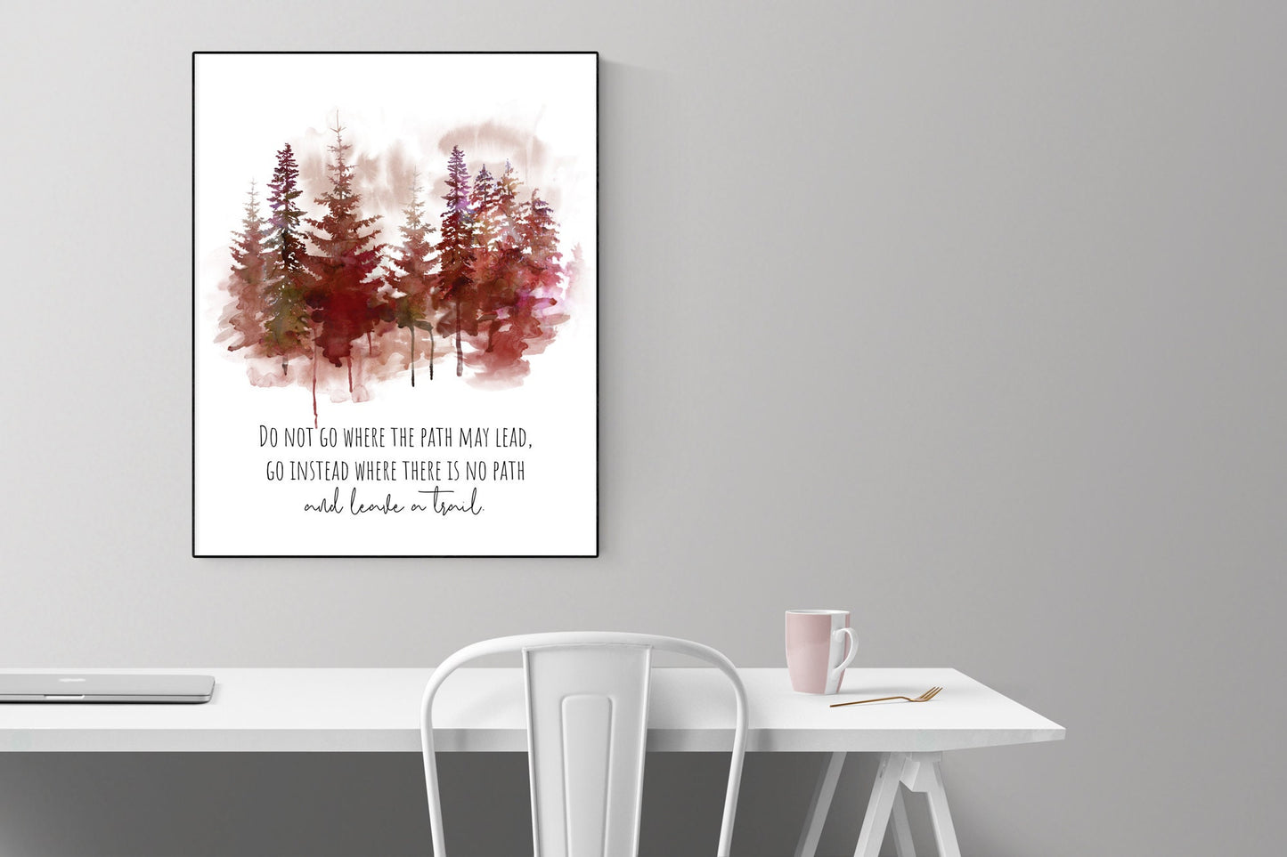 Do Not Go Where The Path May Lead Go Instead Where There Is No Path And Leave A Trail | Ralph Waldo Emerson Quote | Art Print