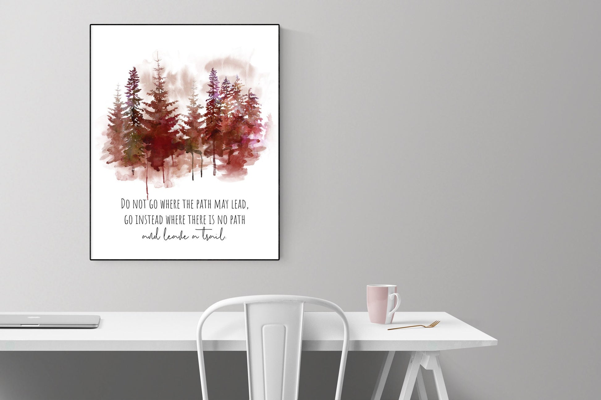 Do Not Go Where The Path May Lead Go Instead Where There Is No Path And Leave A Trail | Ralph Waldo Emerson Quote | Art Print