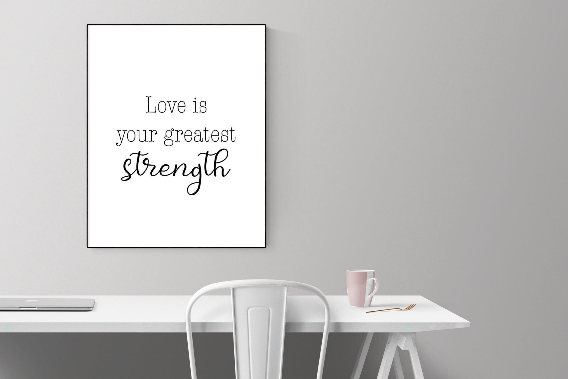 Love Is Your Greatest Strength | Quote | Love Art Print