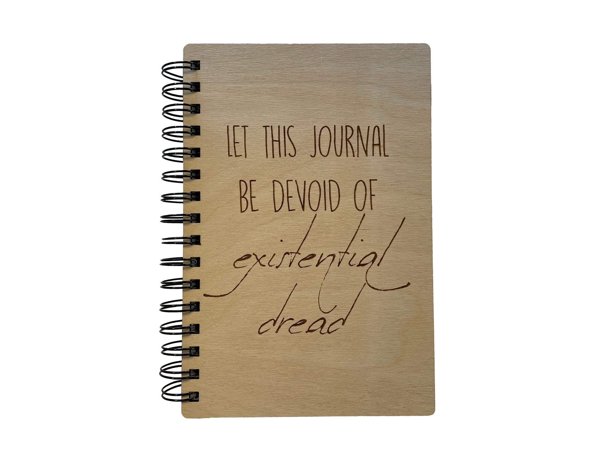 Let The Journal Be Devoid Of Existential Dread | Writing Journal Or Diary | Made of Wood
