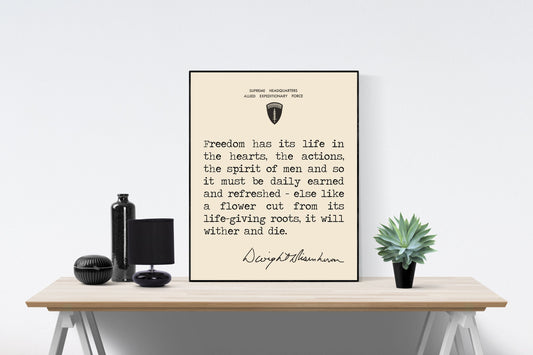 Dwight Eisenhower | Freedom Has Its Life In The Hearts, The Actions, The Spirit Of Men | Art Print