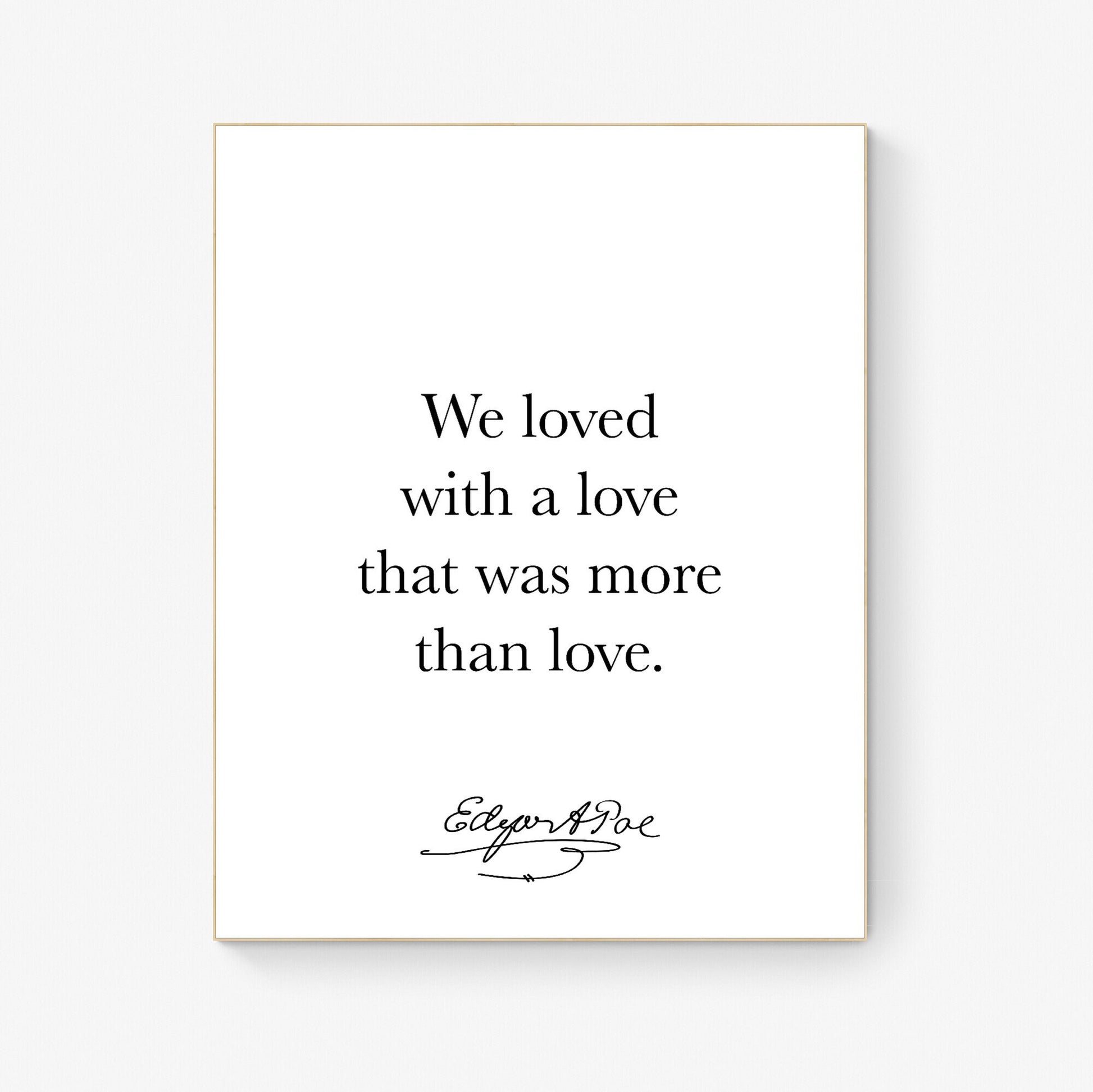 We Loved With A Love That Was More Than Love | Edgar Allan Quote | American Gothic Poetry | Art Print