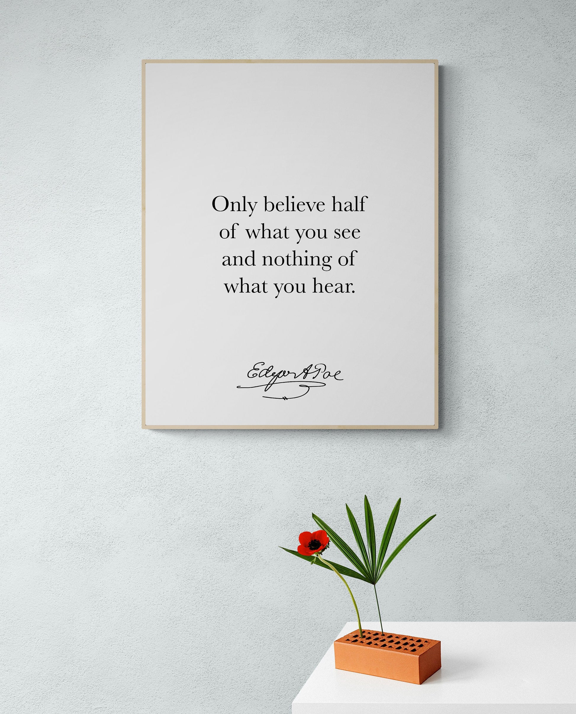 Only Believe Half Of What You See | Edgar Allan Quote | American Gothic Poetry | Art Print