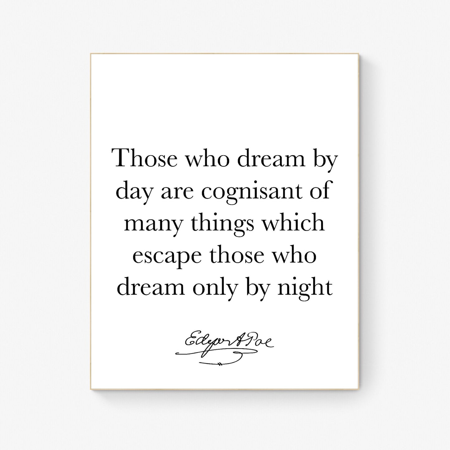 Those Who Dream By Day Are Cognisant Of Many Things | Edgar Allan Quote | American Gothic Poetry | Art Print