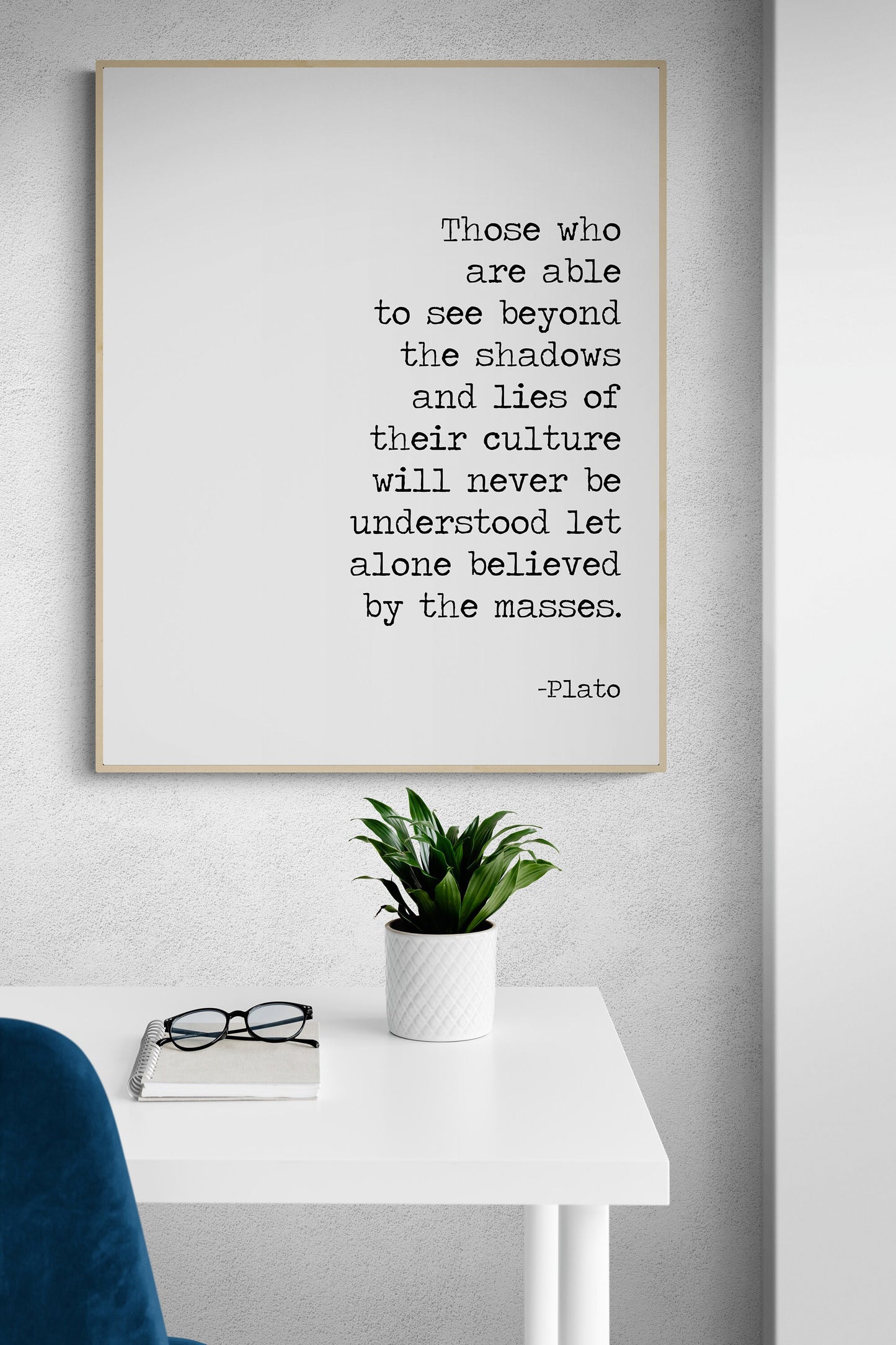 See Beyond The Shadows | Lies Of Their Culture | Plato Quote | Inspirational | Art Print