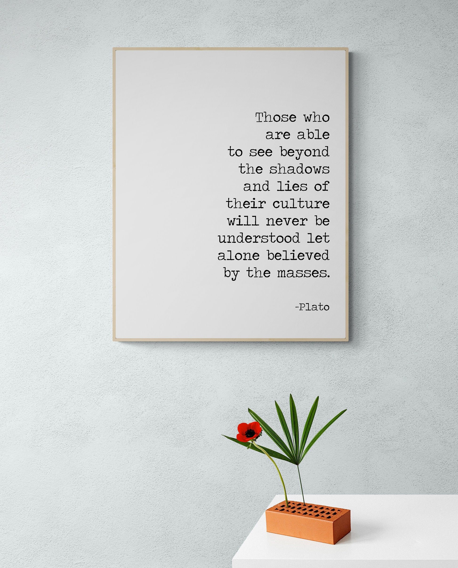 See Beyond The Shadows | Lies Of Their Culture | Plato Quote | Inspirational | Art Print