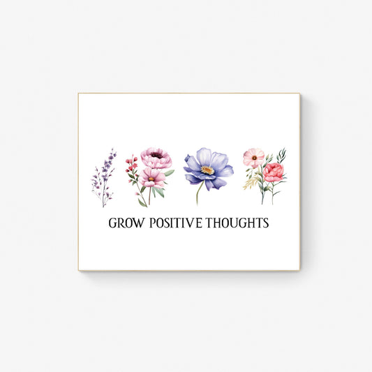 Grow Positive Thoughts | Inspirational Artwork Typography | Watercolor | Art Print