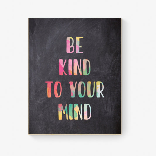 Chalkboard 'Be Kind to Your Mind' Art Print - 4 Sizes - Free Shipping