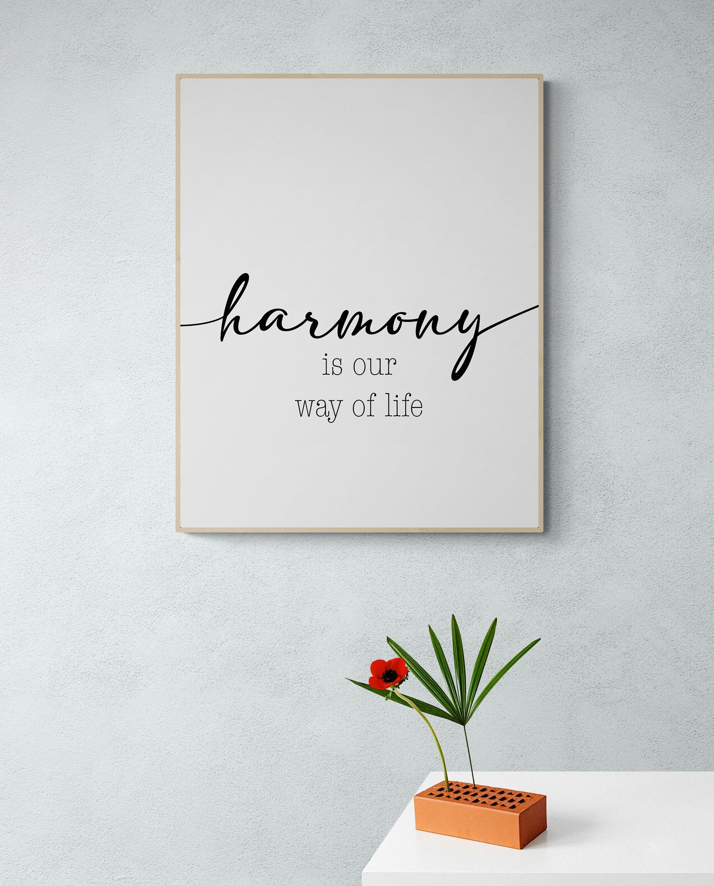 Harmony Is Our Way Of Life | Family | Motto | Philosophy | Inspirational Art Print
