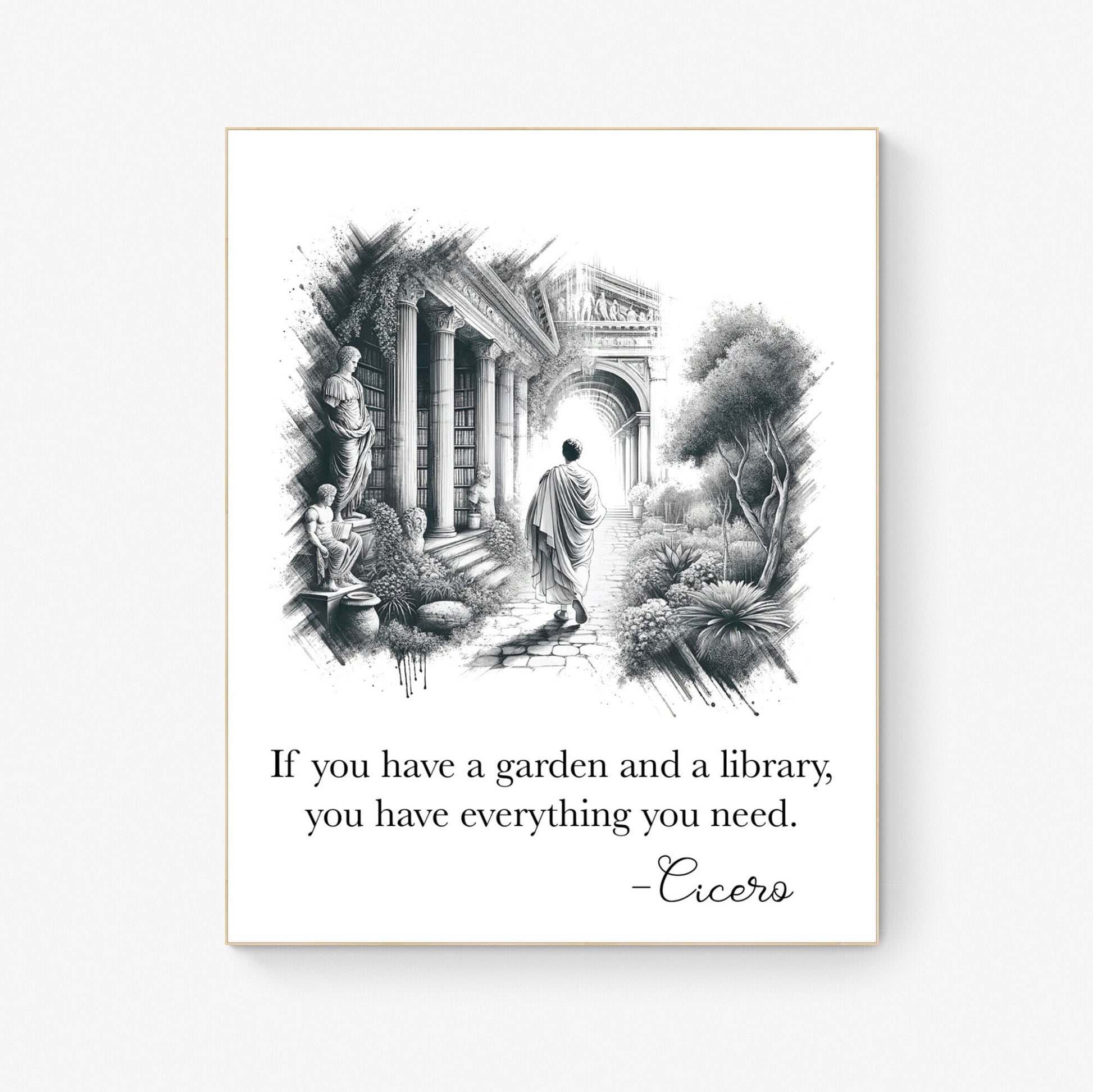 If You Have A Garden And A Library | You Have Everything You Need | Cicero | Roman Philosopher | Art Print