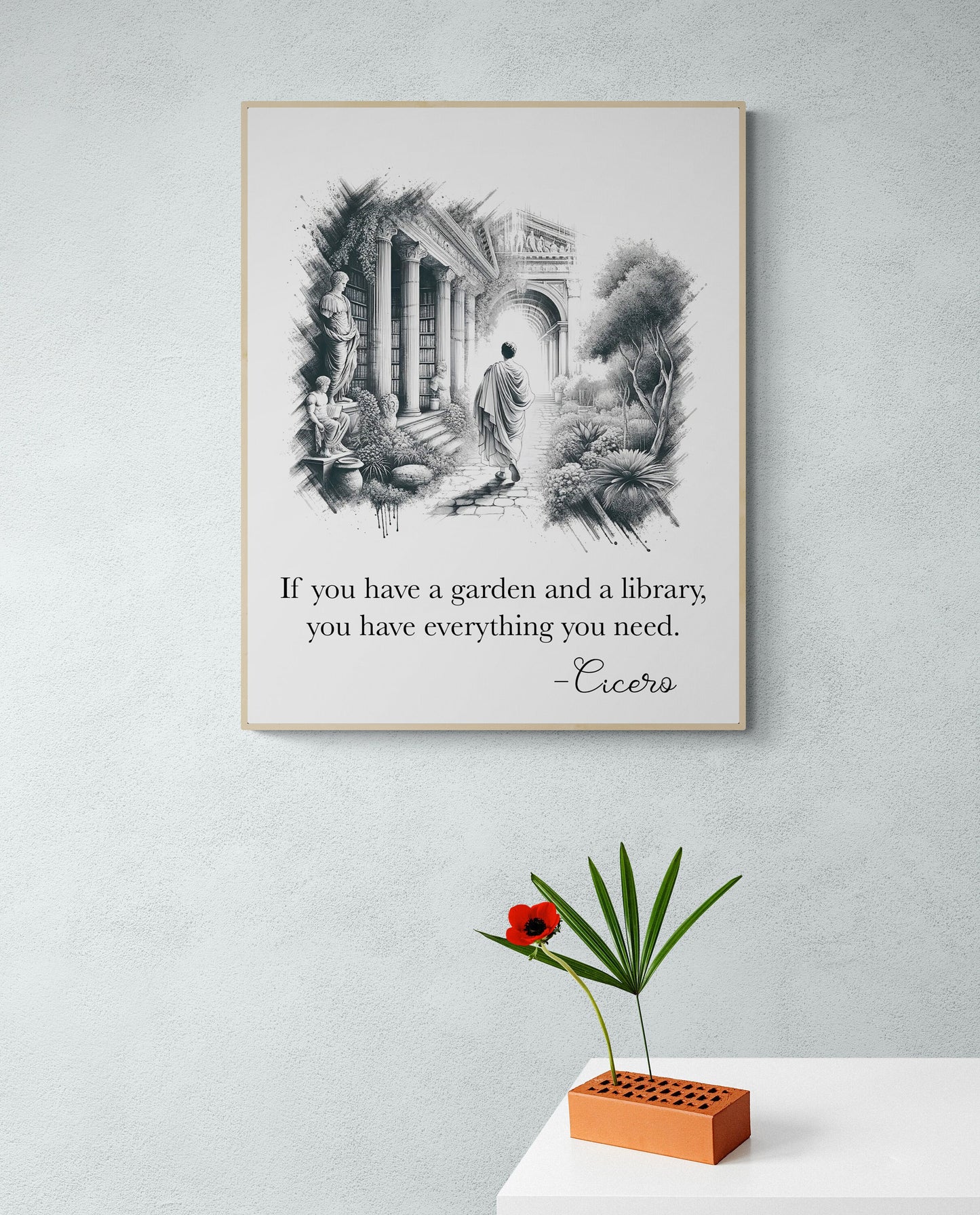 If You Have A Garden And A Library | You Have Everything You Need | Cicero | Roman Philosopher | Art Print