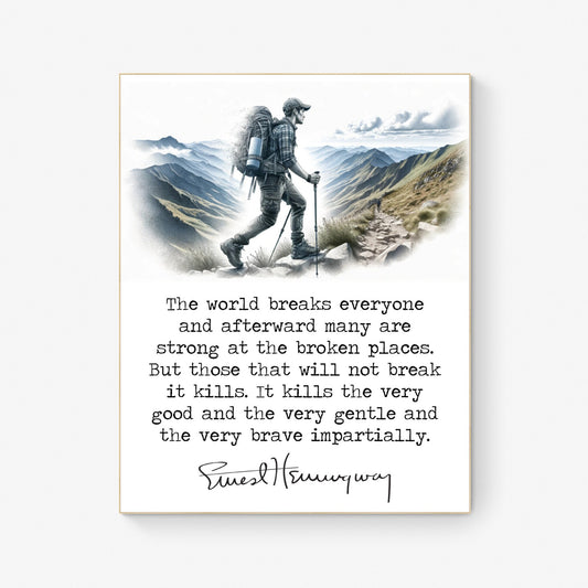The World Breaks Everyone from A Farewell To Arms by Ernest Hemingway Quote Art Print