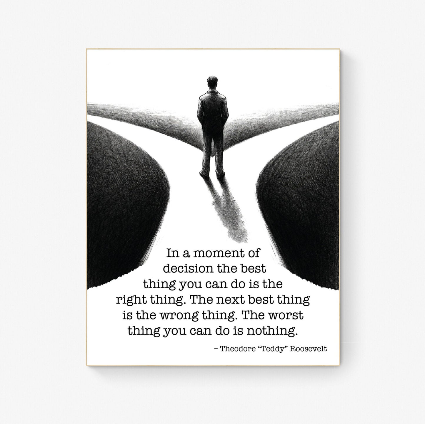 In A Moment Of Decision The Best Thing To Do Is The Right Thing from Theodore Teddy Roosevelt Sketch Art Print