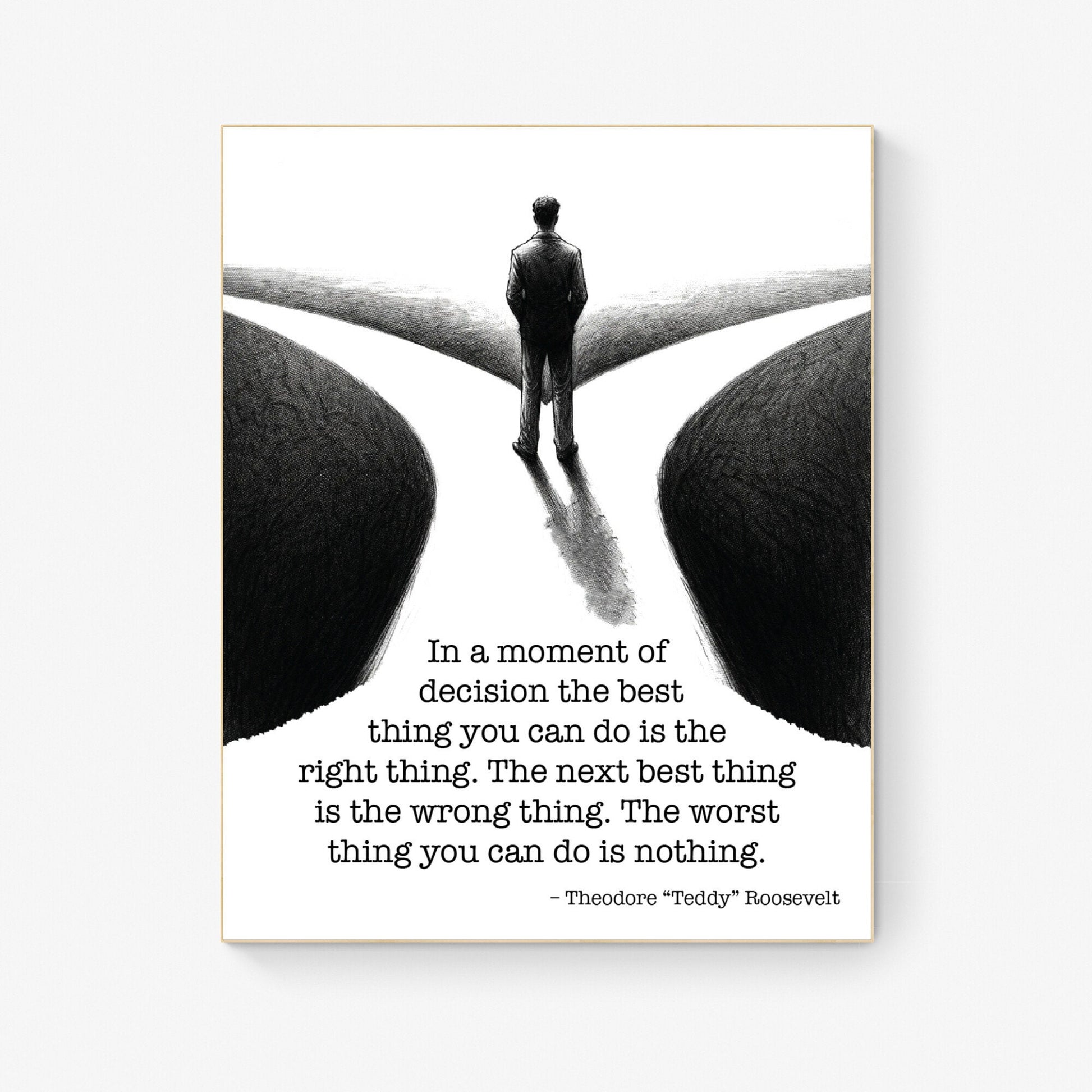 In A Moment Of Decision The Best Thing To Do Is The Right Thing from Theodore Teddy Roosevelt Sketch Art Print