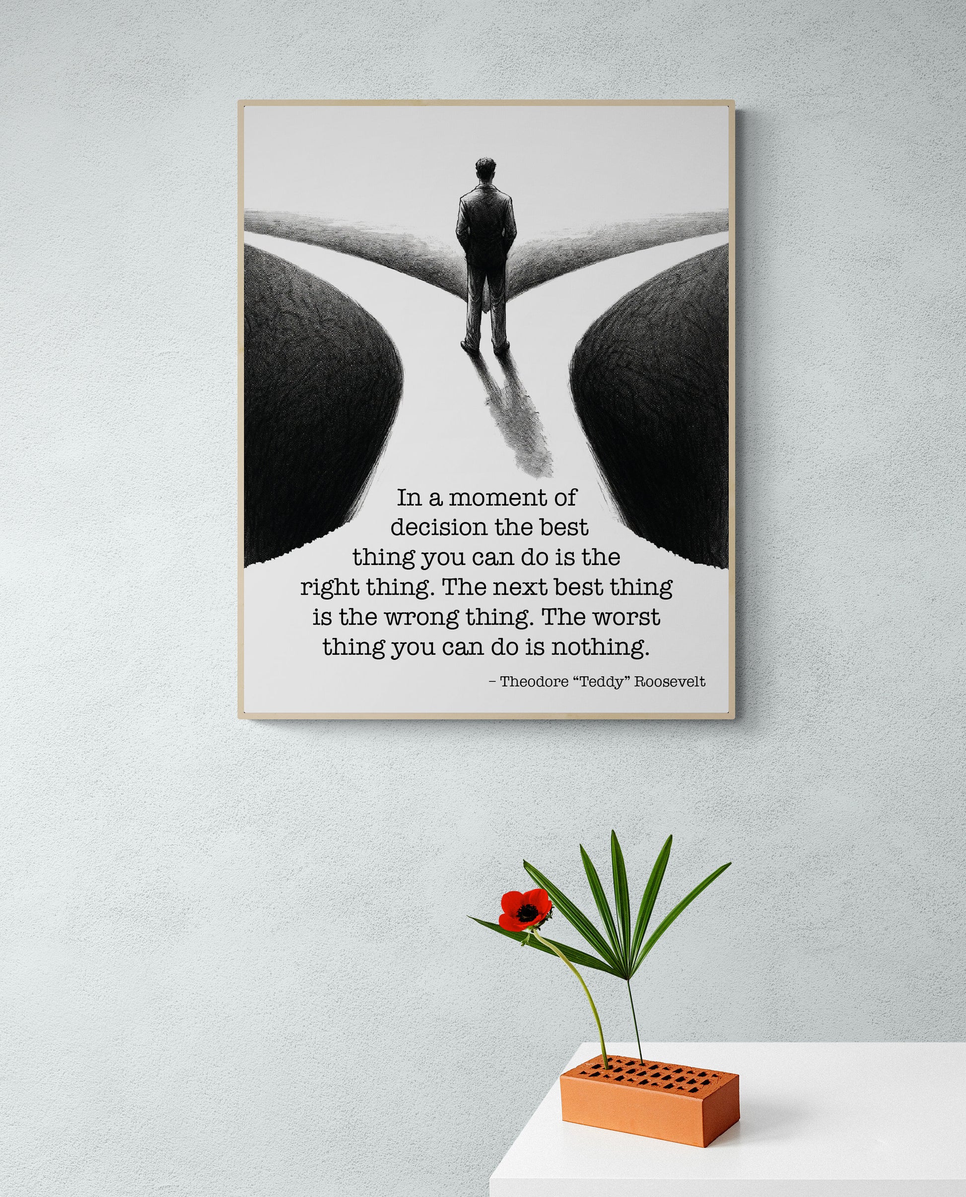 In A Moment Of Decision The Best Thing To Do Is The Right Thing from Theodore Teddy Roosevelt Sketch Art Print