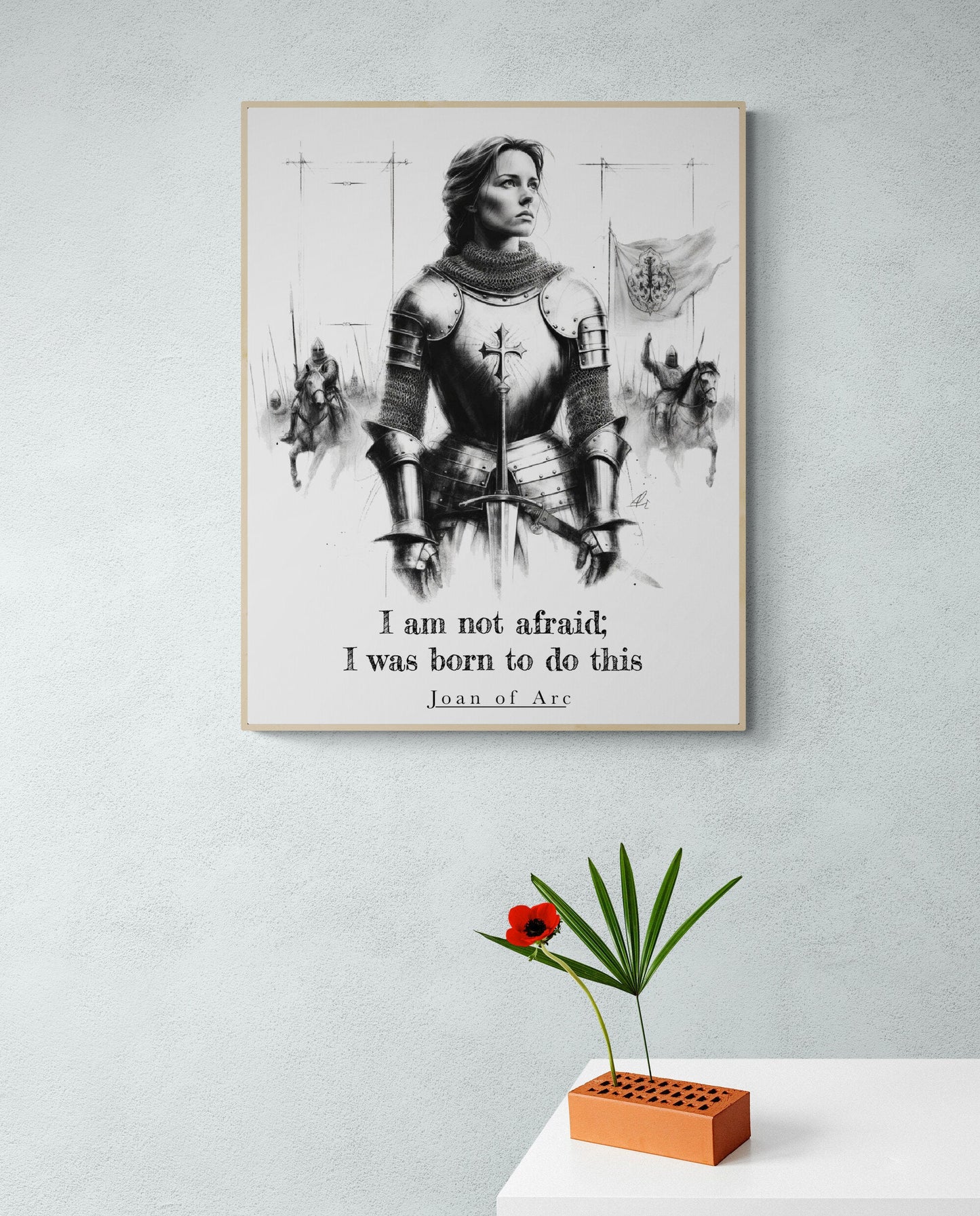 I Am Not Afraid; I Was Born To Do This from Joan Of Arc Quote Art Print