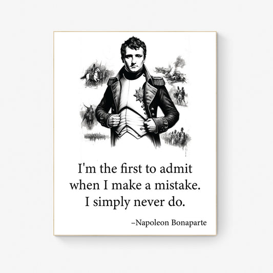I'm The First To Admit When I Make A Mistake from Napoleon Bonaparte French Art Print