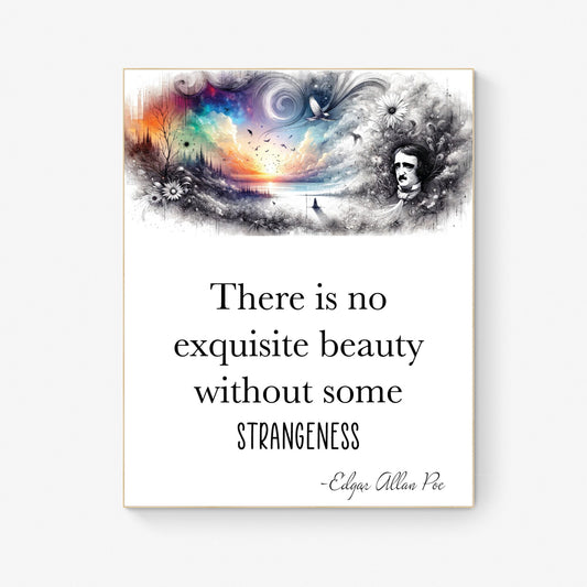 There Is No Exquisite Beauty Without Some Strangeness In The Proportion by Edgar Allan Quote American Gothic Poetry Color To Black Art Print