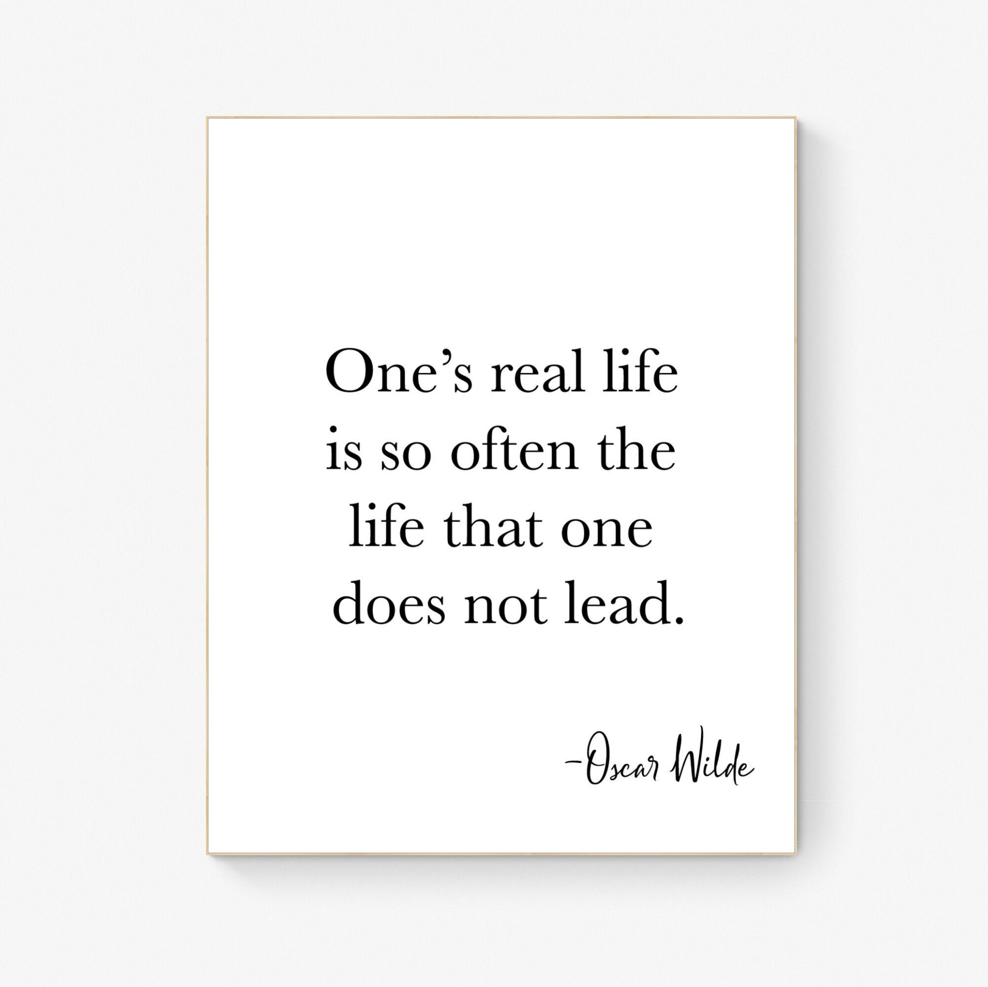One's Real Life Is Often The Life That One Does Not Lead | Oscar Wilde Quote Print | Inspirational Artwork | Literature Artwork