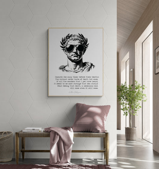 Cowards Die Many Times Before Their Deaths by William Shakespeare from Julius Caesar in Sunglasses Art Print