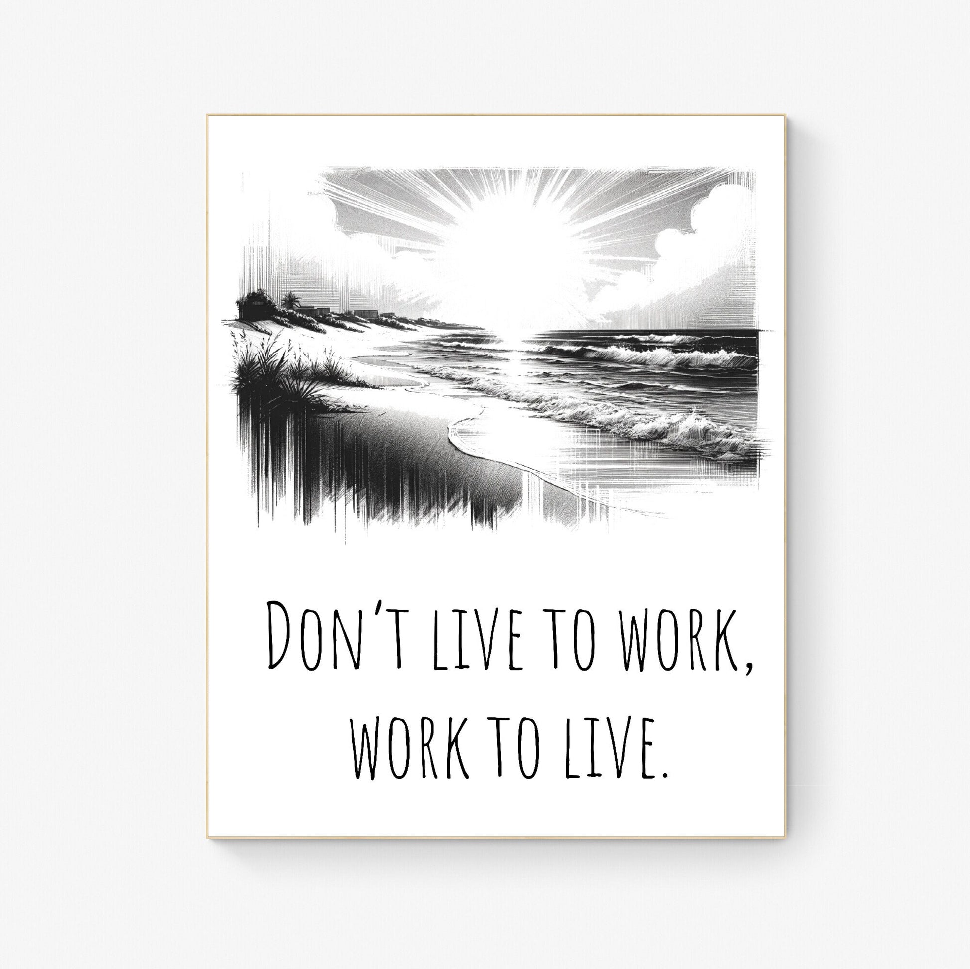 Don't Live To Work, Work To Live Healthy Life Balance Art Print