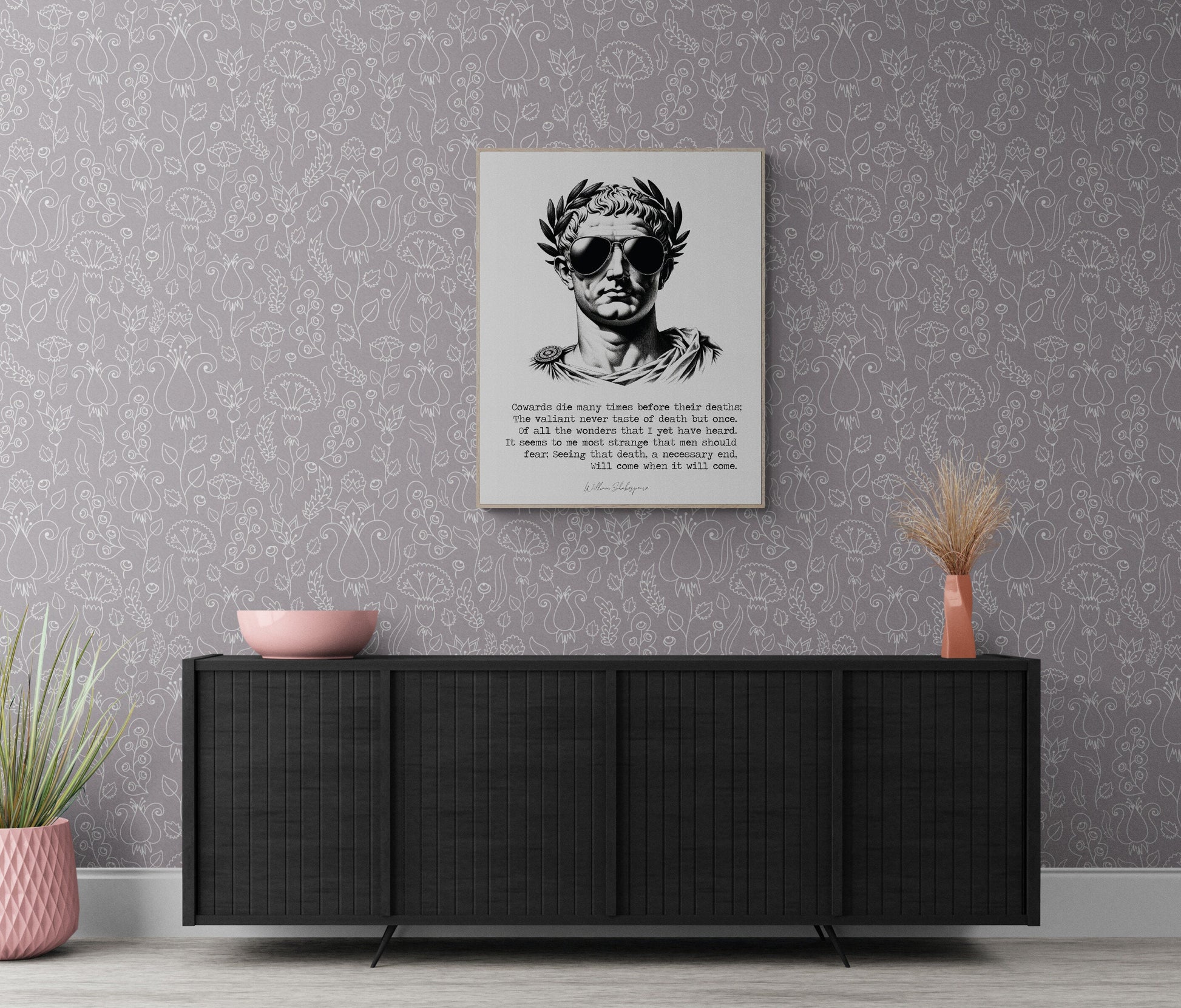 Cowards Die Many Times Before Their Deaths by William Shakespeare from Julius Caesar in Sunglasses Art Print