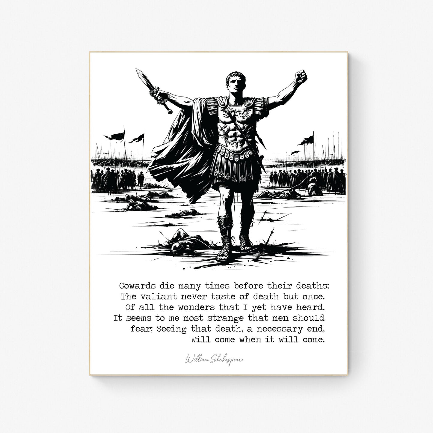 Cowards Die Many Times Before Their Deaths by William Shakespeare from Julius Caesar on the Battlefield Art Print