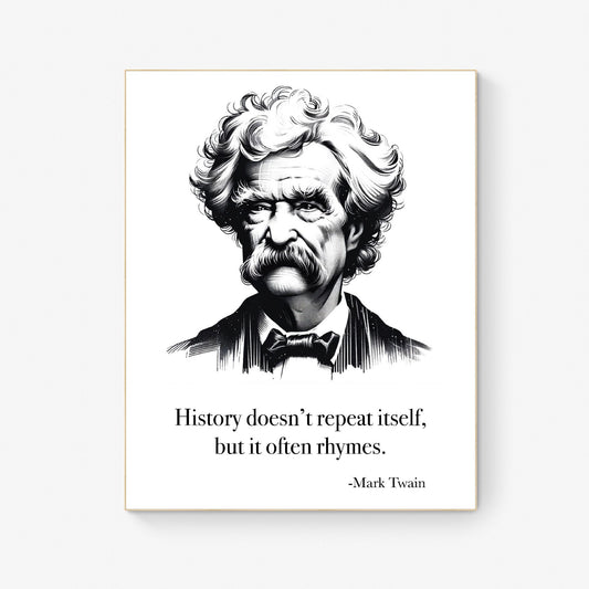 History Doesn't Repeat Itself, But It Often Rhymes from Mark Twain Art Print