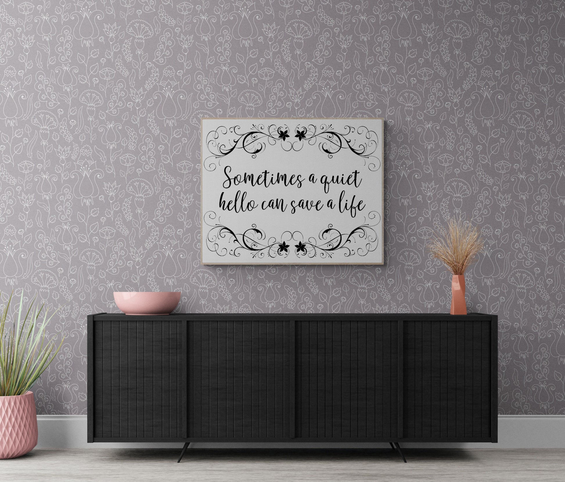 Quiet Hello, Life Saver - Inspirational Art Print