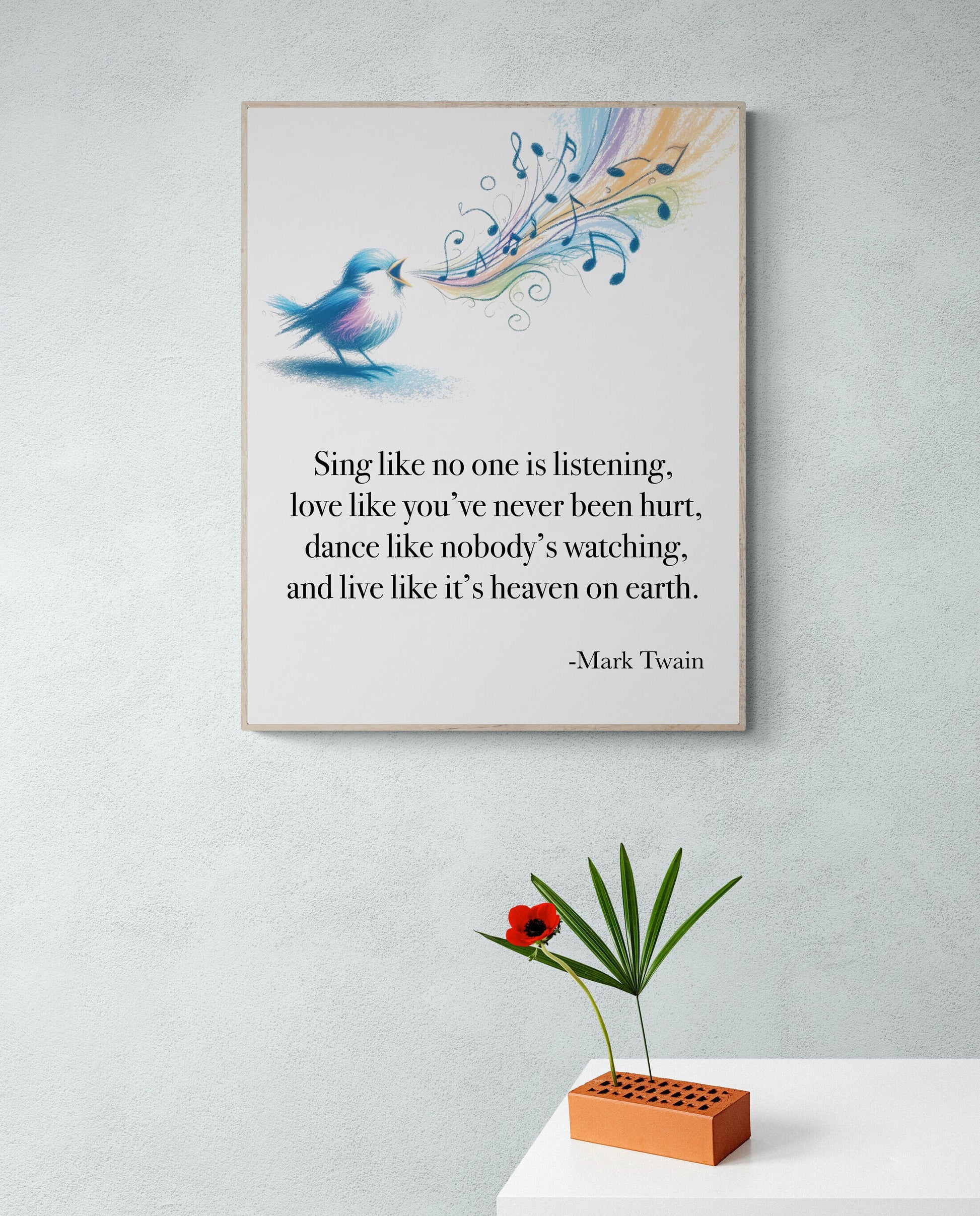 Sing Like No One's Listening Love Like You've Never Been Hurt | Dance Like Nobody's Watching byMark Twain Art Print
