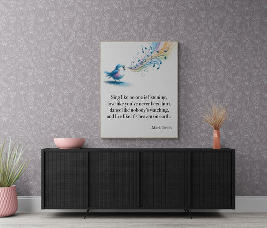 Sing Like No One's Listening Love Like You've Never Been Hurt | Dance Like Nobody's Watching byMark Twain Art Print