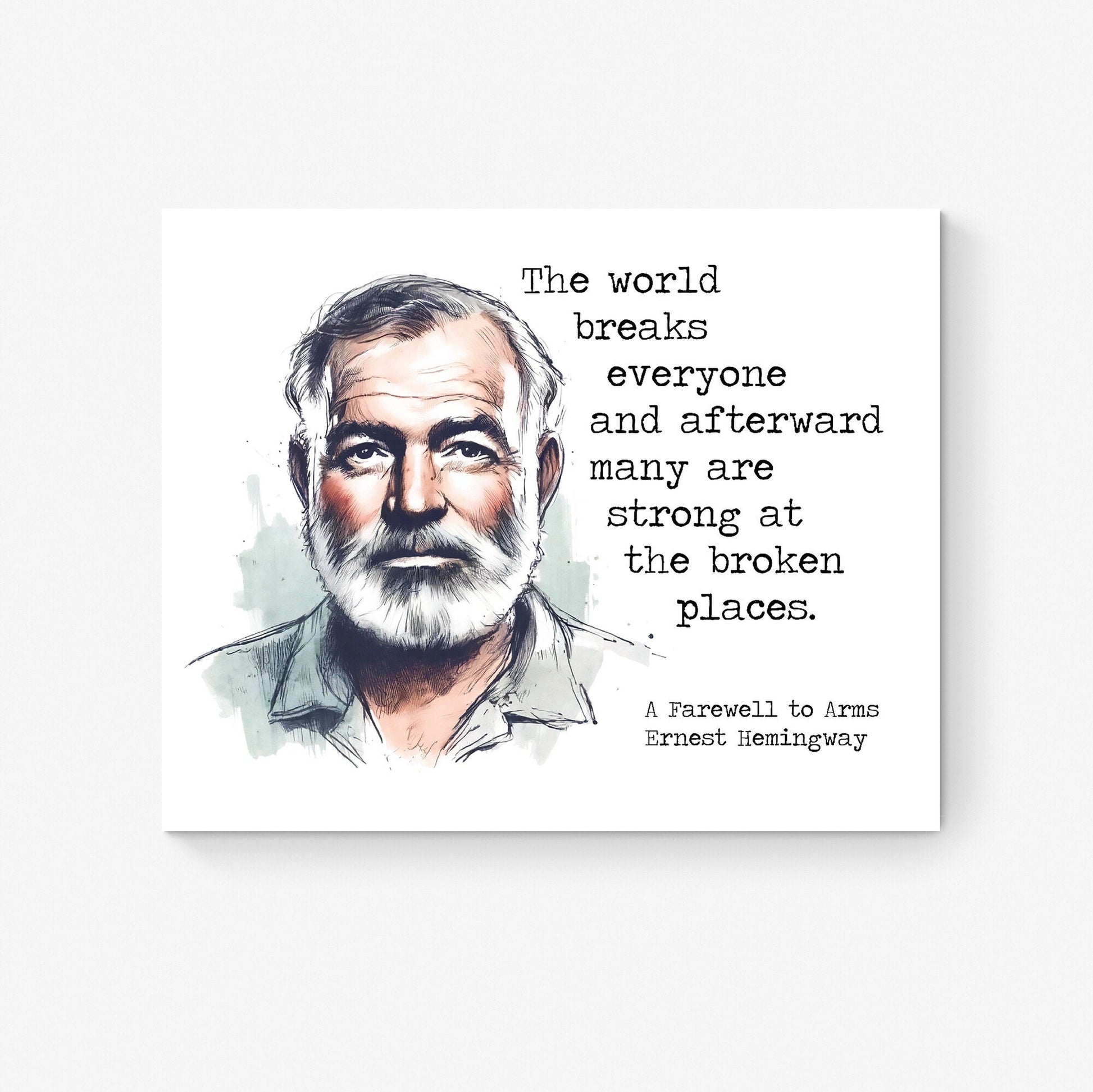 The World Breaks Everyone | A Farewell To Arms | Ernest Hemingway Quote | Watercolor | Home Decor | Art Print