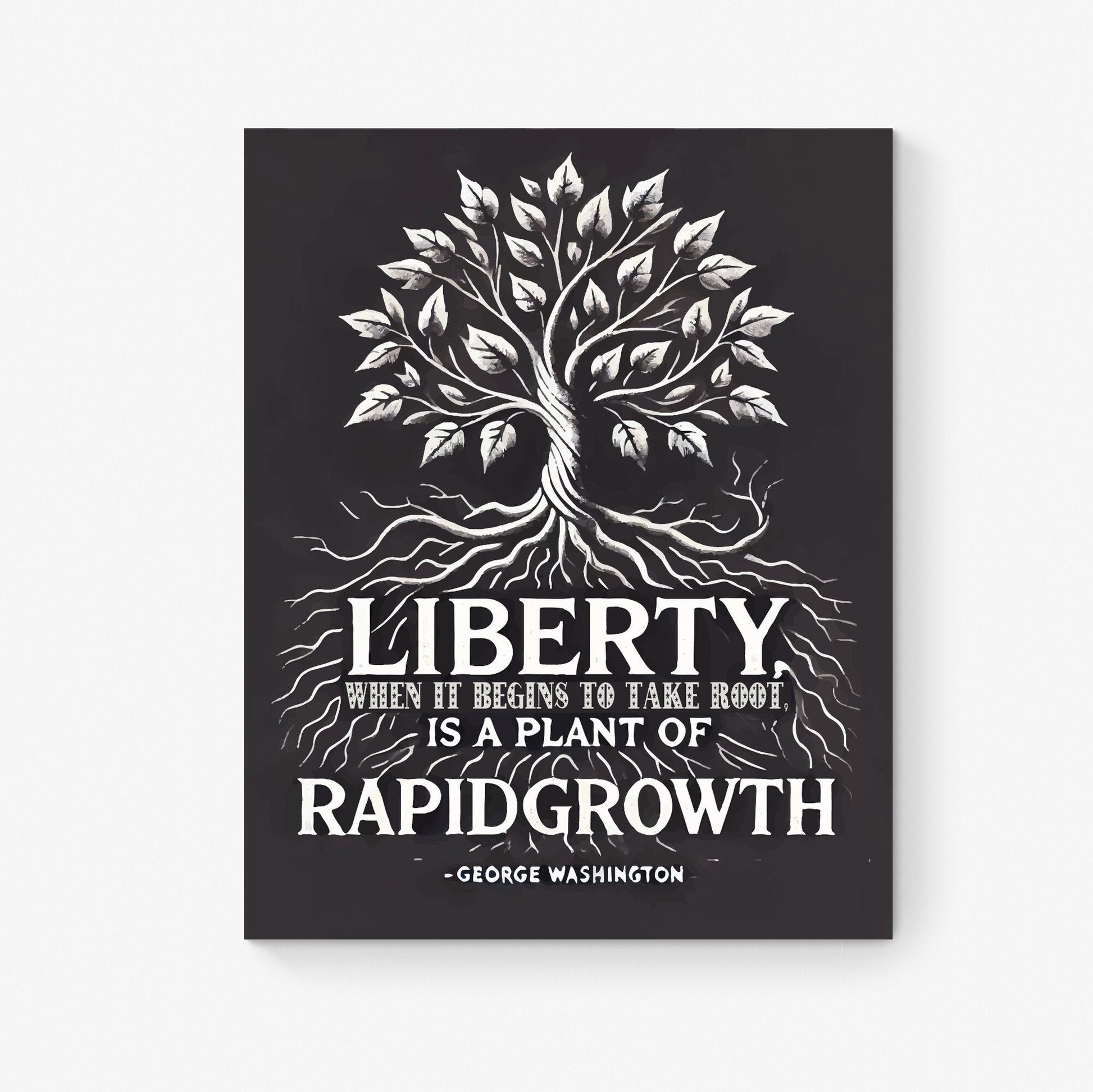 Liberty When it Begins To Take Root Is A Plant Of Rapid Growth | George Washington | American Revolution | United States | Art Print