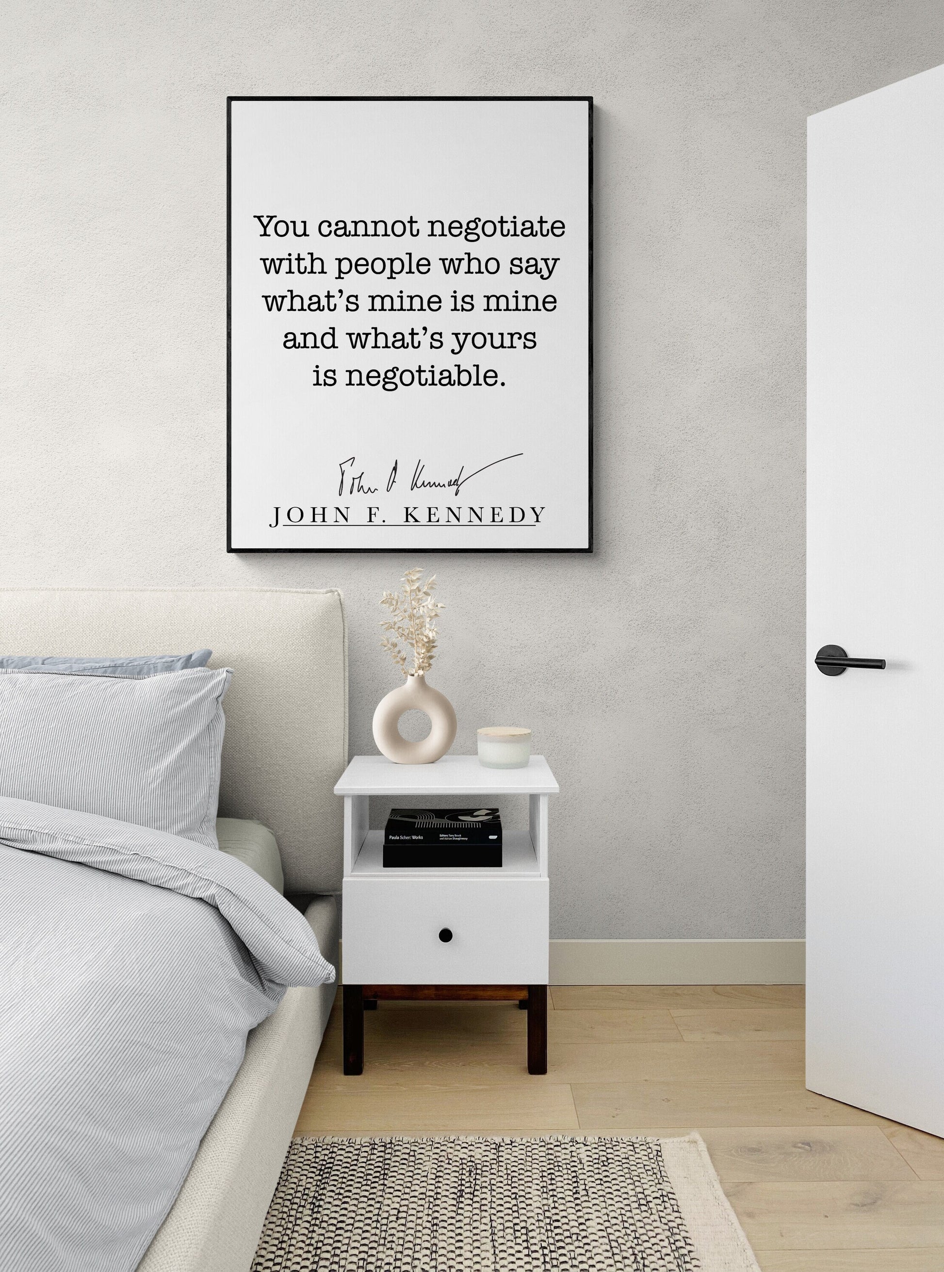 You Cannot Negotiate With People Who Say What's Mine Is Mine | John F Kennedy | JFK | Inspirational Print | Home Decor | Wall Art Print