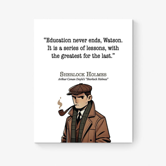 Sherlock Holmes Quote Art Print | Education Never Ends Watson | Arthur Conan Doyle | Children Kids | Literary | Living Room | Decor | Poster