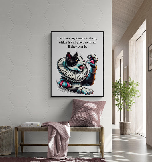 Shakespeare Cat Art Print I Will Bite My Thumb At Them | Romeo & Juliet | Home Decor | Living Room | Gift | Literary Typography Poster
