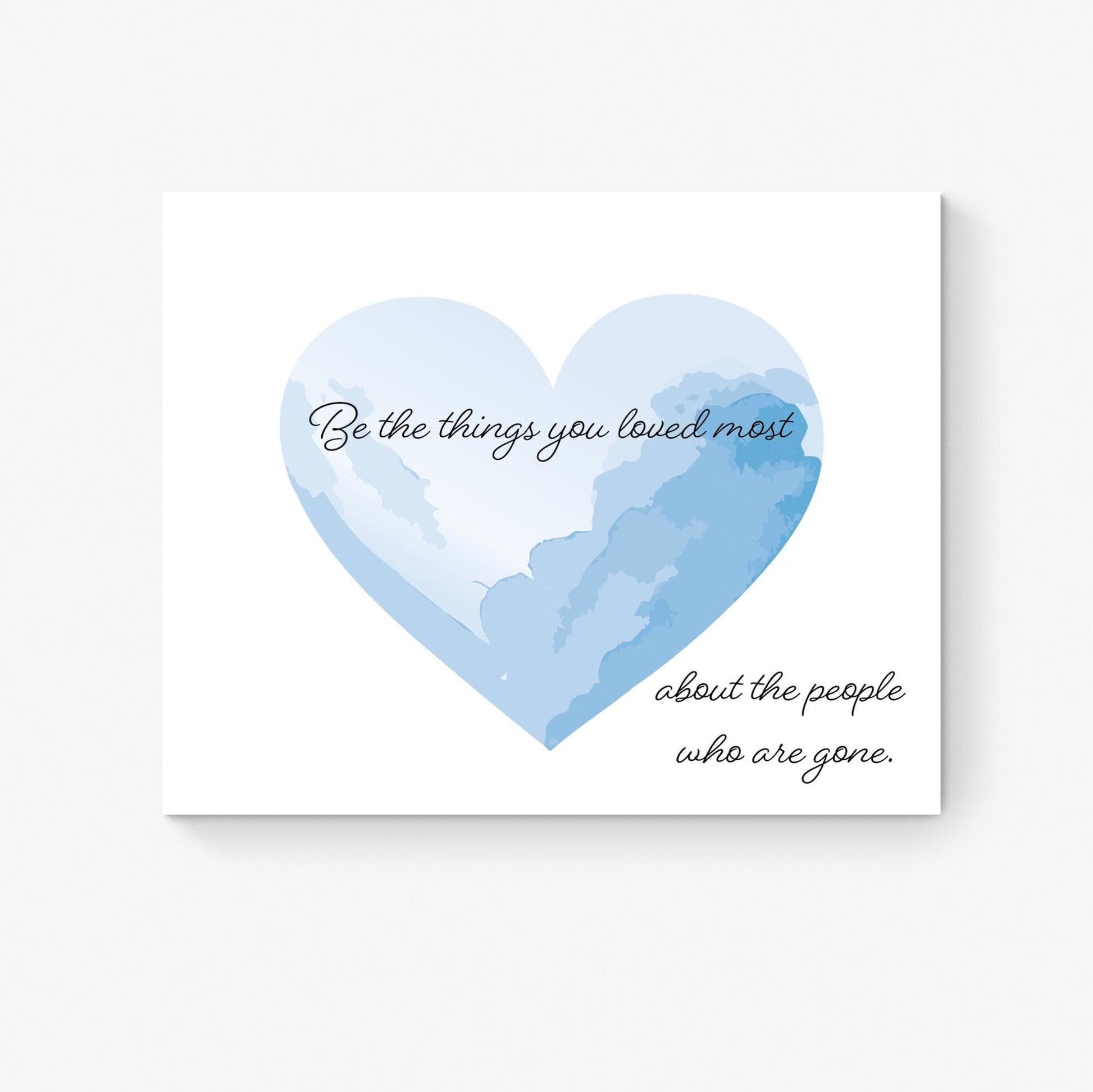Inspirational Quote Art Print | Be the Things You Loved Most | Memorial Remembrance Artwork | Living Room Home Decor | Motivational Poster