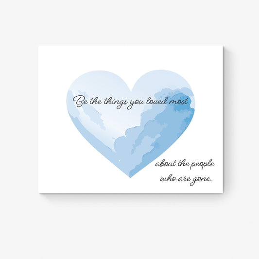 Inspirational Quote Art Print | Be the Things You Loved Most | Memorial Remembrance Artwork | Living Room Home Decor | Motivational Poster