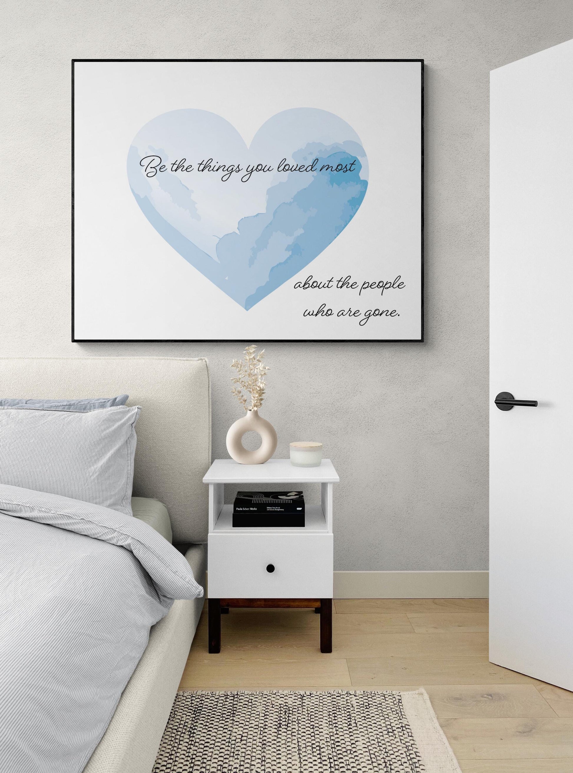Inspirational Quote Art Print | Be the Things You Loved Most | Memorial Remembrance Artwork | Living Room Home Decor | Motivational Poster