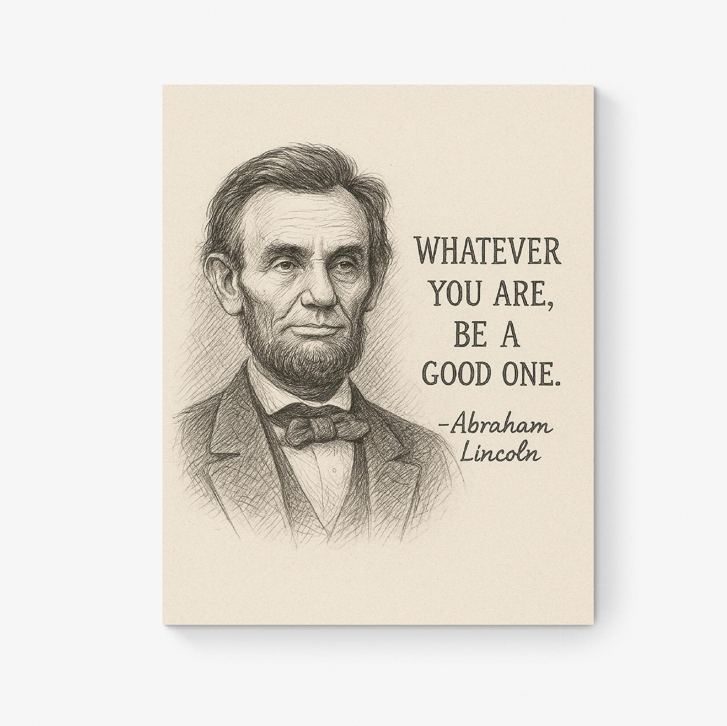 Abraham Lincoln Quote Art Print | Whatever You Are, Be a Good One | Home Decor Vintage Sketch | Wall Artwork | Inspirational Poster