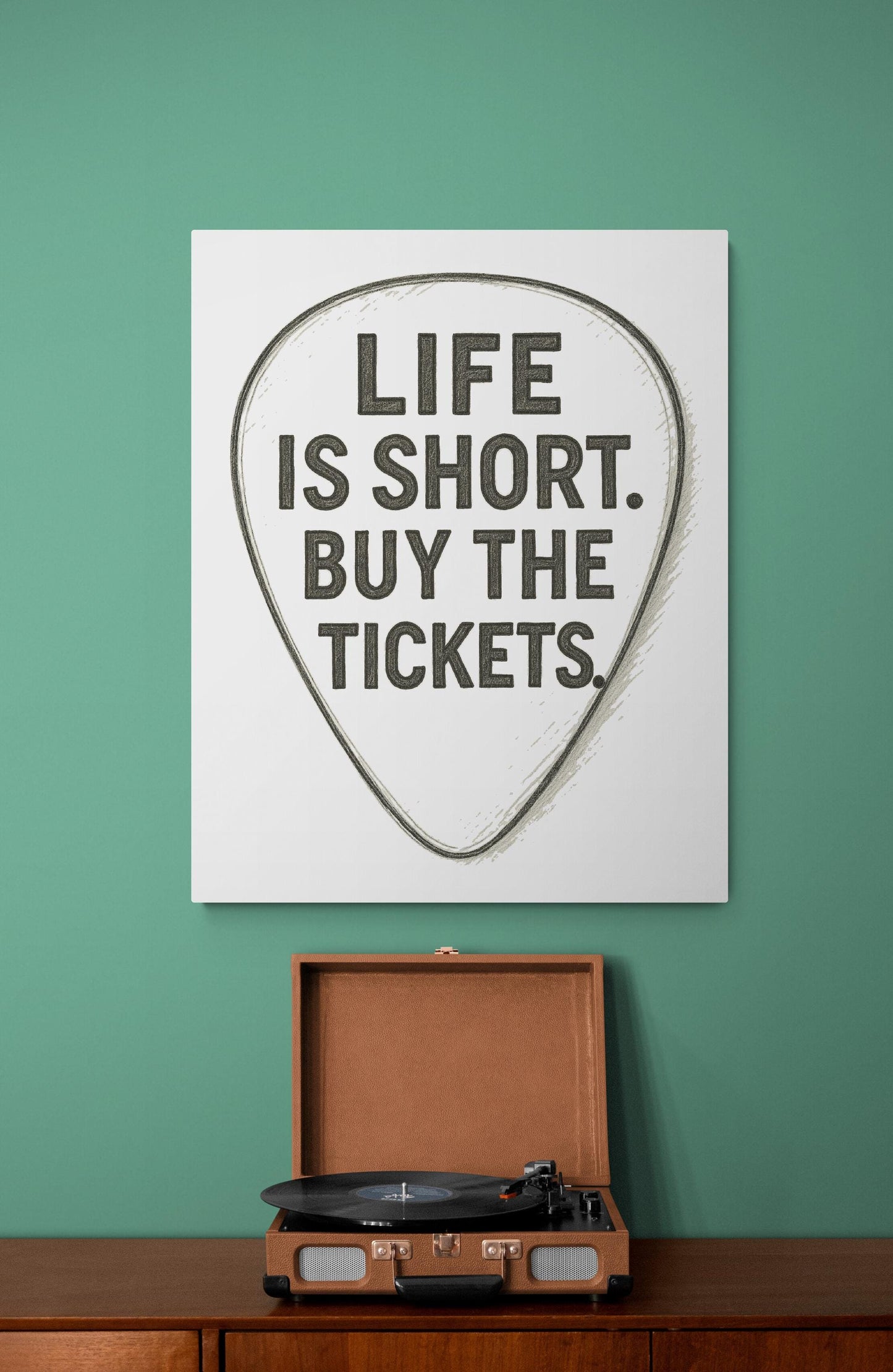Music Art Print | Life Is Short Buy The Tickets | Guitar Pick Sketch | Musician Artist | Trendy Gift Home Decor | Inspirational Poster