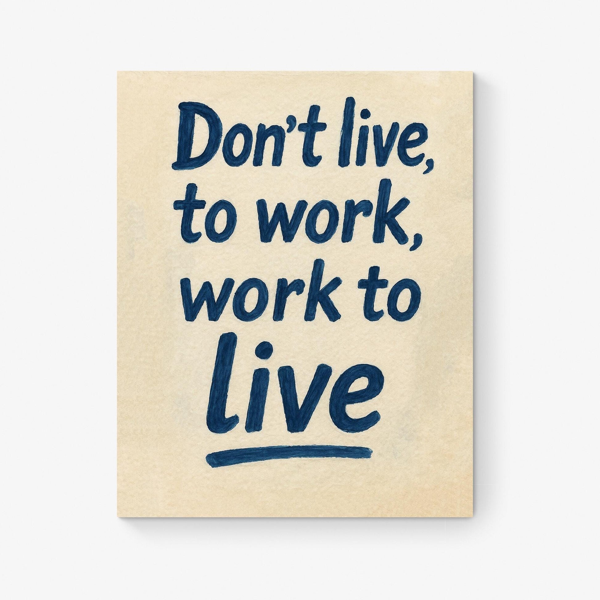 Inspirational Quote Art Print | Hand-Painted Don't Live to Work – Modern Motivational Home Wall Decor | Live With Purpose Living Room Poster