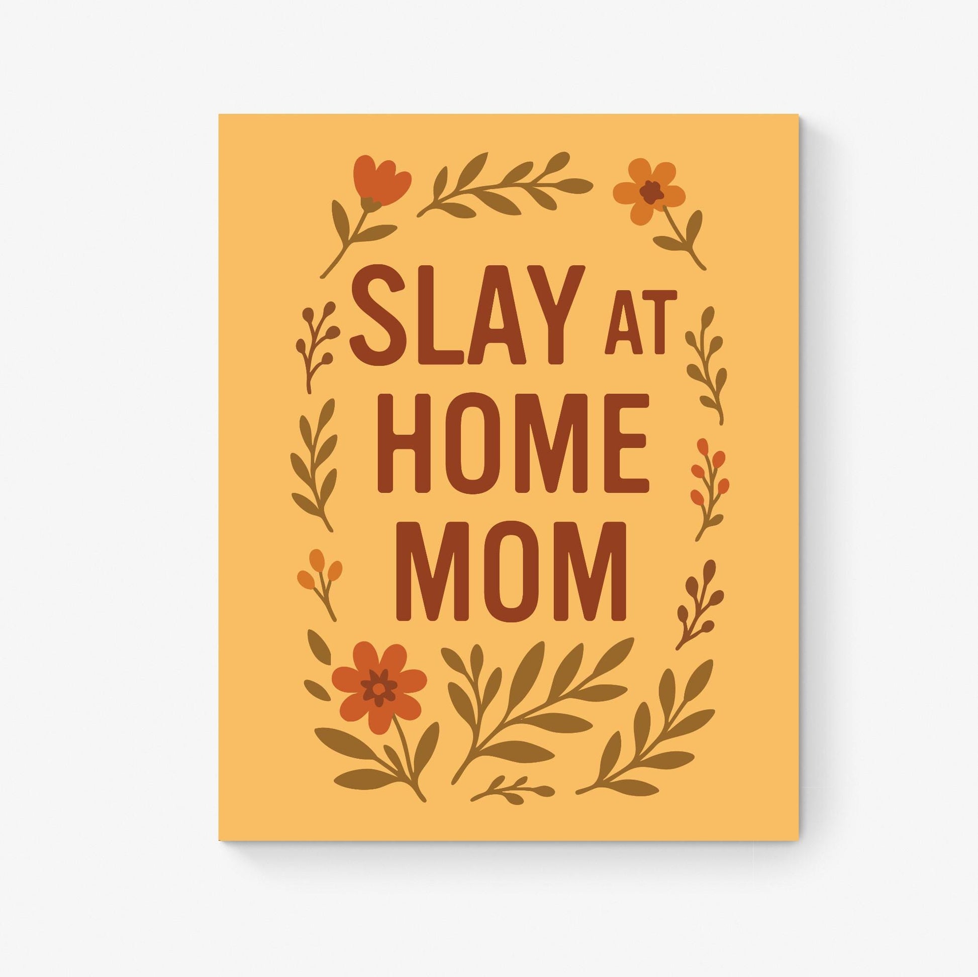 Slay at Home Mom Art Print – Funny Mom Wall Art with Floral Design – Gen Z Slang Home Decor – Inspirational Bedroom Gift – Folk Poster