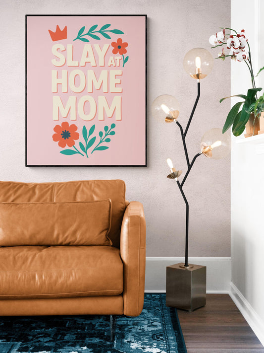 Slay at Home Mom Art Print – Funny Mom Wall Art with Pink Floral Design – Gen Z Slang Home Decor – Inspirational Bedroom Gift – Folk Poster