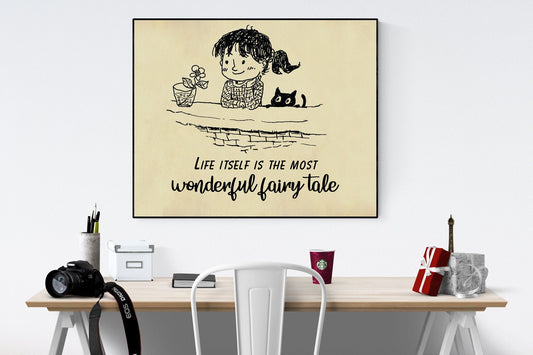 May include: A black and white illustration of a girl and a cat sitting on a ledge. The girl is looking at a plant in a pot. The text below the image reads 'Life itself is the most wonderful fairy tale.'