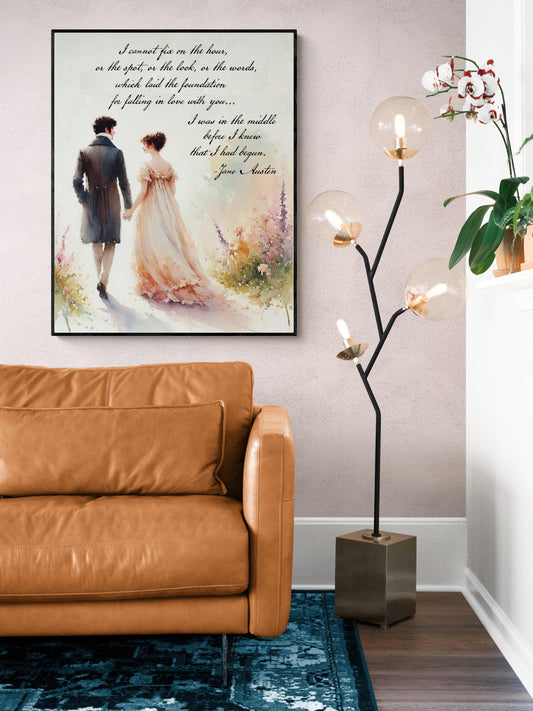 May include: A watercolor painting of a couple walking in a garden. The painting is framed and hanging on a wall. The text in the painting reads: 'I cannot fix on the hour, or the spot, or the look, or the words, which laid the foundation for falling in love with you.... I was in the middle before I knew that I had begun. Jane Austen'.