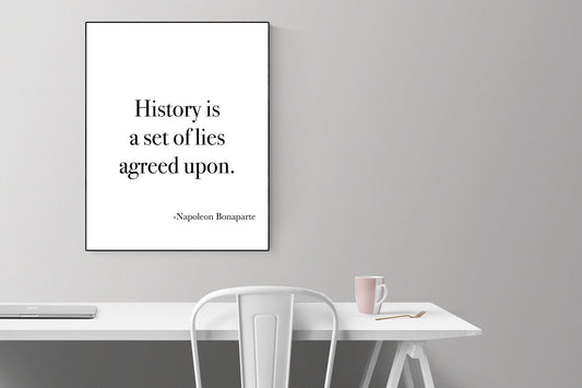 History Is A Set Of Lies Agreed Upon | French Revolution | Napoleon Bonaparte | Art Print