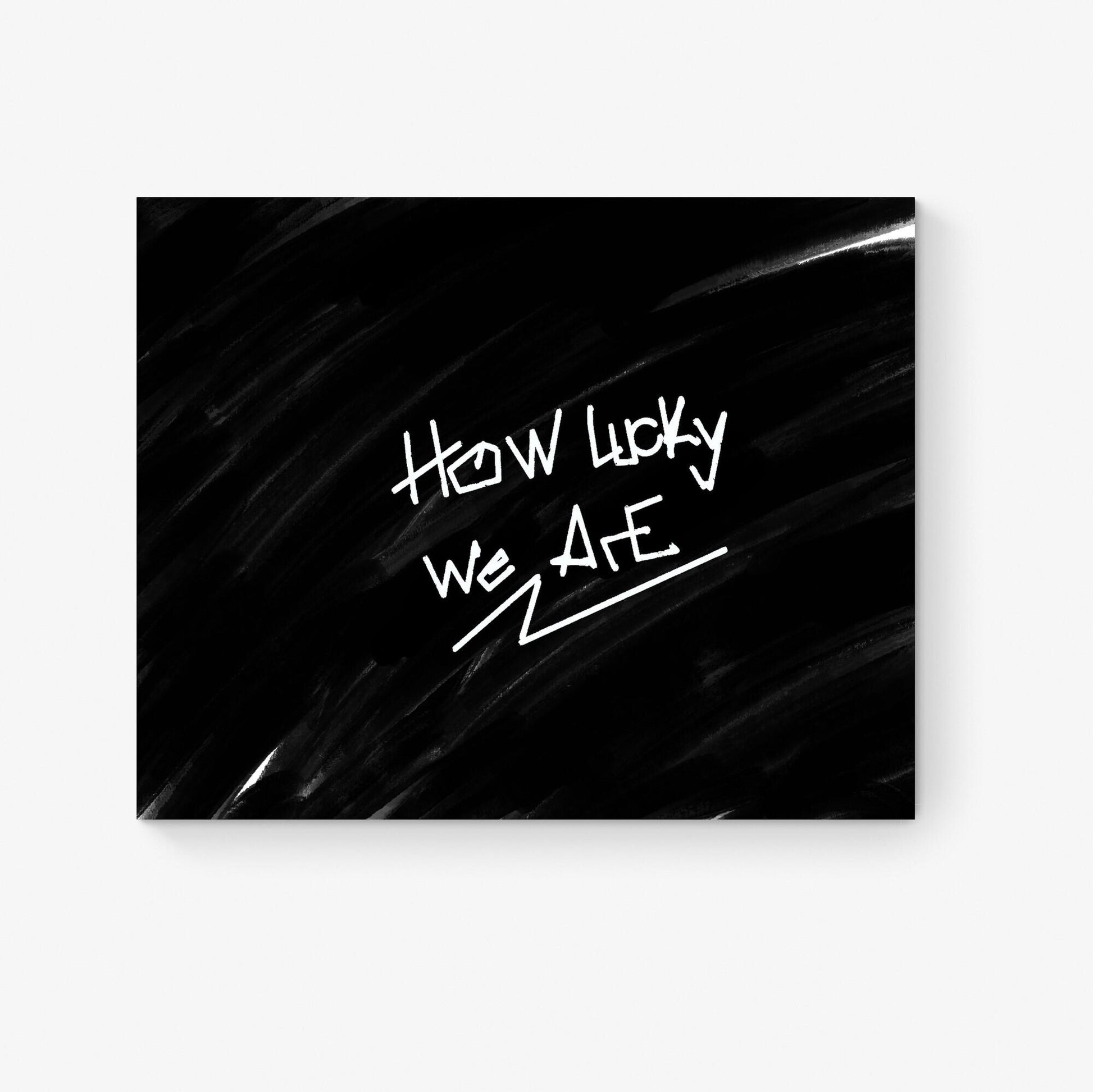 How Lucky We Are Art Print | Minimalist Home Decor | Inspirational Quote Poster