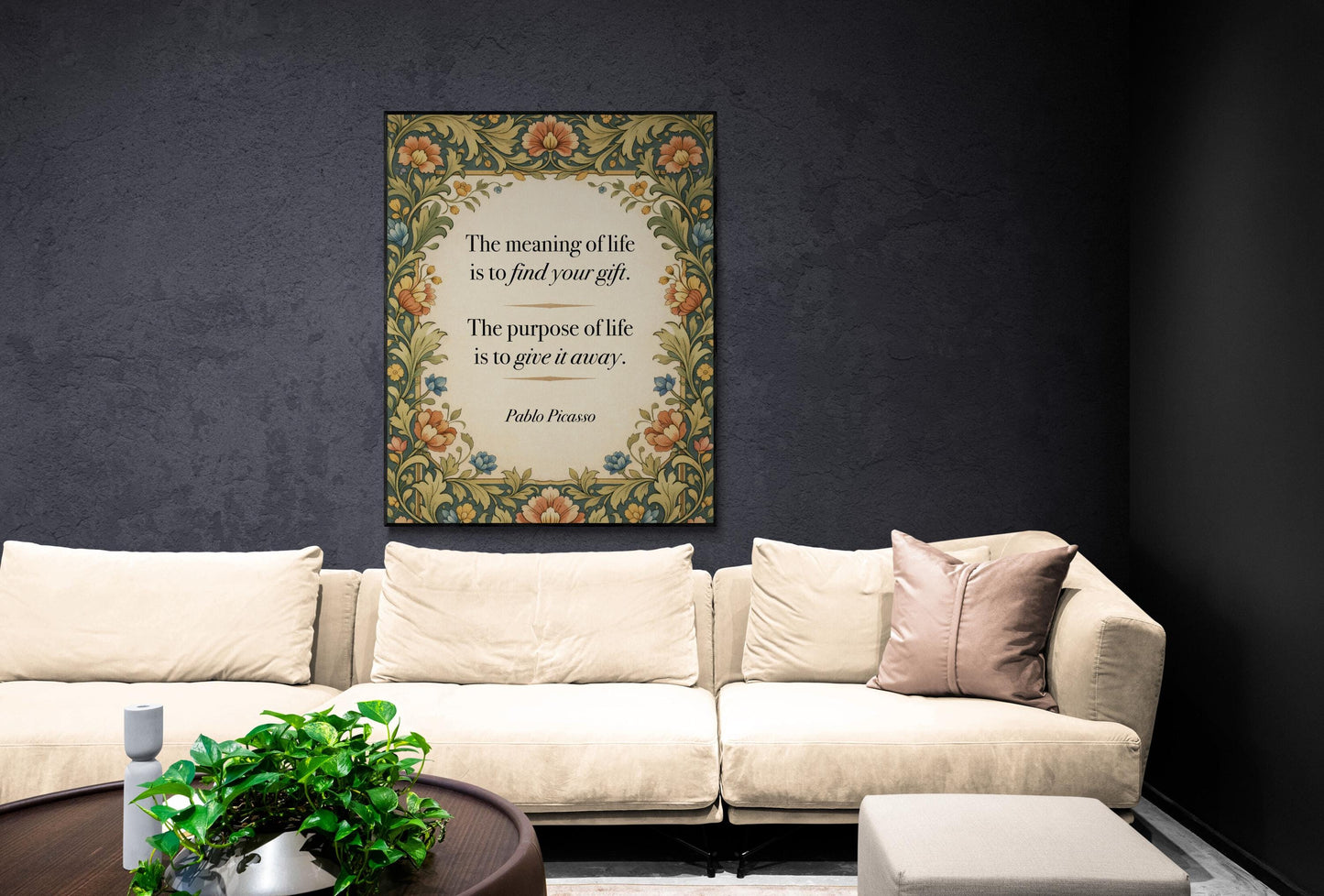 Pablo Picasso Quote Art Print | The Meaning Of Life | William Morris Home Decor | Inspirational | Motivational Literary Poster